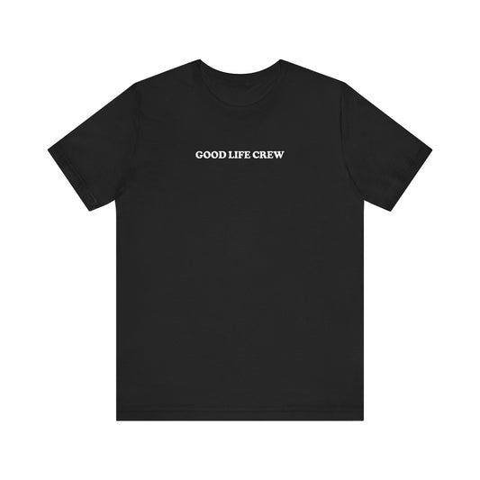 The Good Life Tee