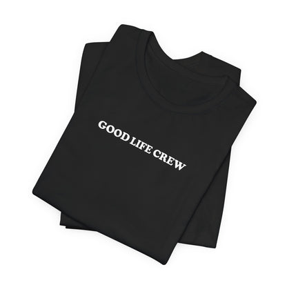 The Good Life Tee